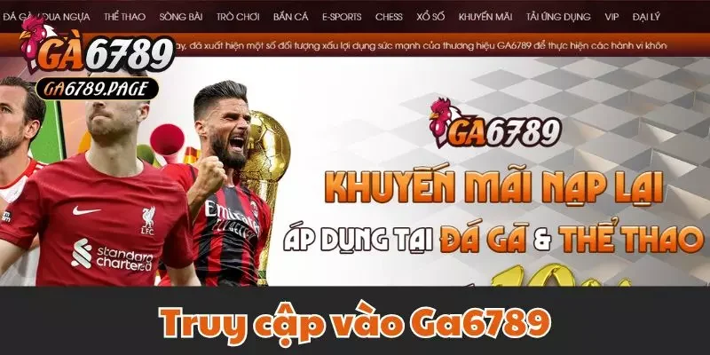 đăng nhập 1 Truy cập vào Ga6789