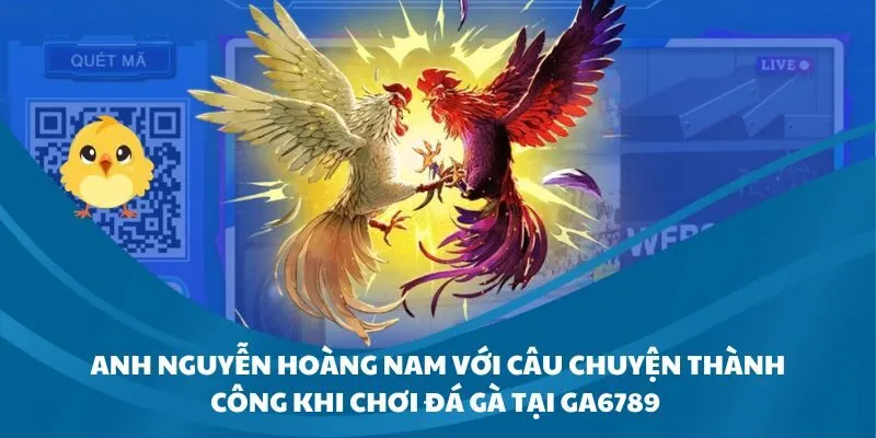 Anh Nguyễn Hoàng Nam Thắng 450 Triệu Từ Đá Gà Tại Ga6789