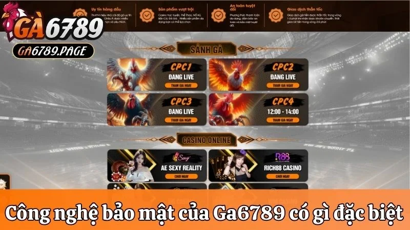 Công nghệ bảo mật Ga6789 có gì đặc biệt