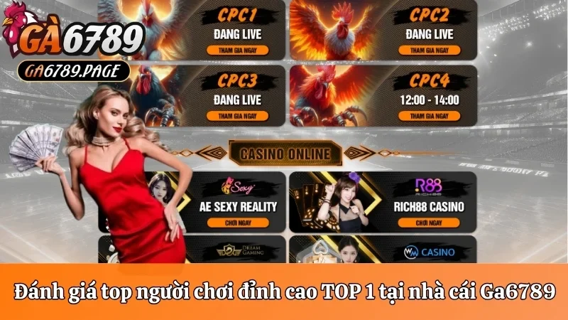 Đánh giá top người chơi đỉnh cao TOP 1 tại nhà cái Ga6789