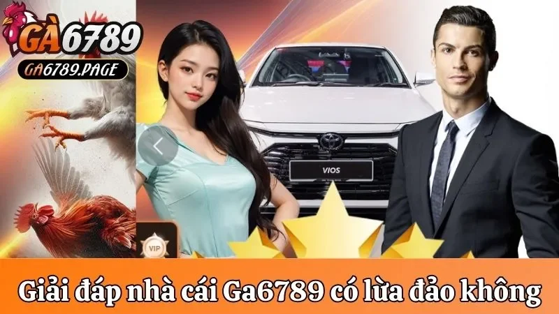 Đánh giá từ chuyên gia khẳng định chất lượng Ga6789