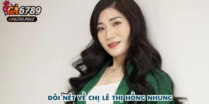 Hồng Nhung - nhân vật trong câu chuyện thành công khi chơi đá gà tại Ga6789
