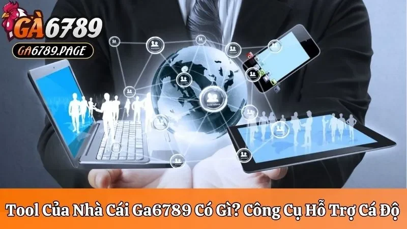 Tool của nhà cái Ga6789 có gì